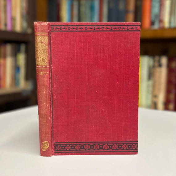 Columbus or the Discovery of America by George Cubitt Circa 1881 Illustrated Antique Hardcover Book
