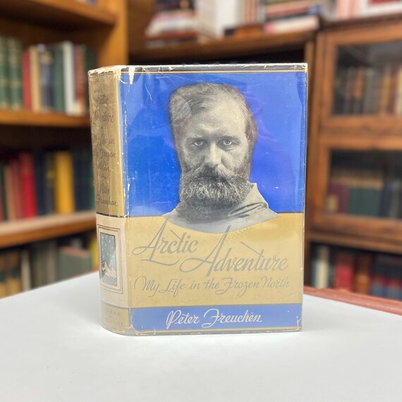 Arctic Adventure: My Life in the Frozen North by Peter Freuchen 1935 Illustrated Hardcover in Original Dust Jacket with Map Endpapers