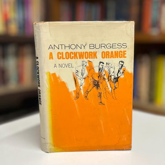 A Clockwork Orange by Anthony Burgess 1963 Book Club Edition Hardcover Book in Original Dust Jacket