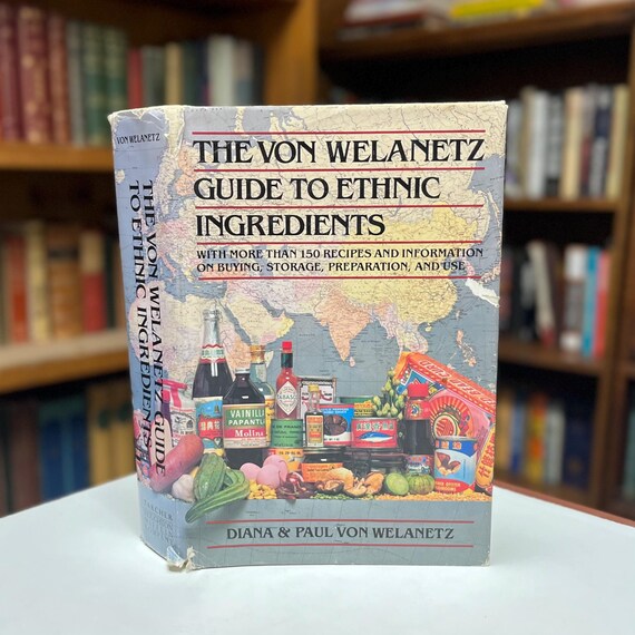 Signed Cookbook Von Welanetz Guide to Ethnic ingredients First Edition Vintage Recipes in Original Dust Jacket 1982