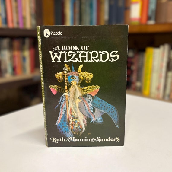 A Book of Wizards by Ruth Manning-Sanders 1975 Piccolo Edition Vintage Fantasy Paperback Book