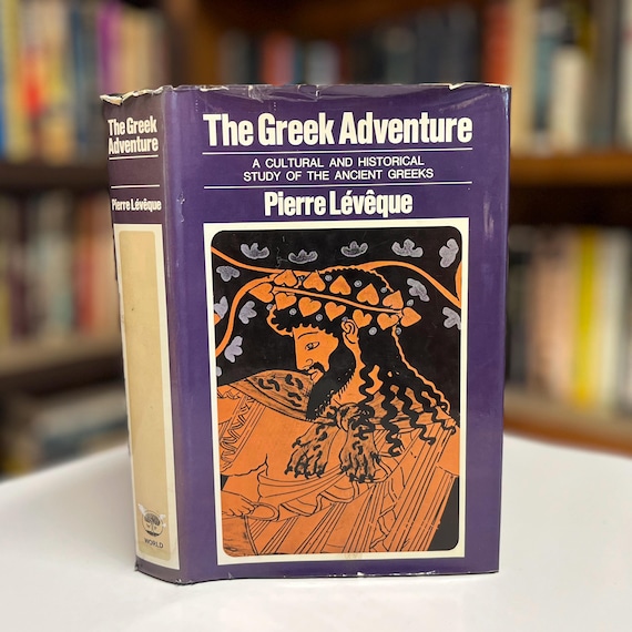 The Greek Adventure: A Cultural & Historical Study of the Ancient Greeks by Pierre Leveque 1968 Hardcover Book in Original Dust Jacket