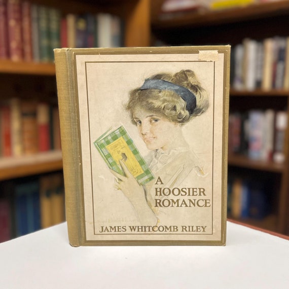 A Hoosier Romance by James Whitcomb Riley 1912 Hardcover Book with Beautiful John Wolcott Adams Illustrations