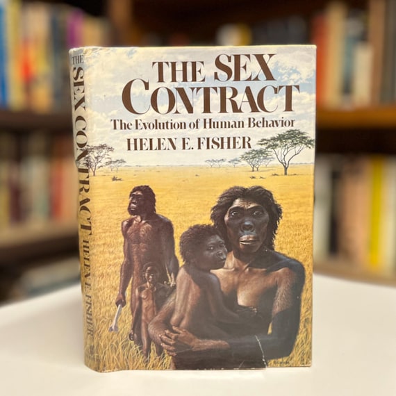 The Sex Contract:The Evolution of Human Behavior by Helen E. Fisher 1982 First Edition 1st Printing Illustrated Hardcover Book w/Dust Jacket