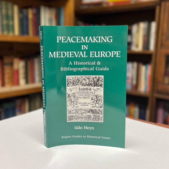 Peacemaking in Medieval Europe: A Historical & Bibliographical Guide by Udo Heyn 1997 Softcover History Book