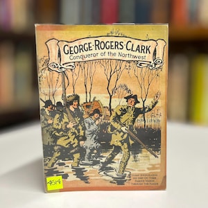 George Rogers Clark: Conqueror of the Northwest 1927 Softcover Illustrated Revolutionary War History Pamphlet