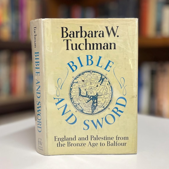 Bible and Sword: England & Palestine from the Bronze Age to Balfour by Barbara Tuchman 1956 Illustrated History Hardcover Book w/Dust Jacket