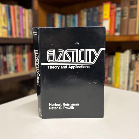 Elasticity Theory and Applications 1980 First Edition Hardcover Book in Scarce Original Dust Jacket Herbert Reismann & Peter S. Pawlik