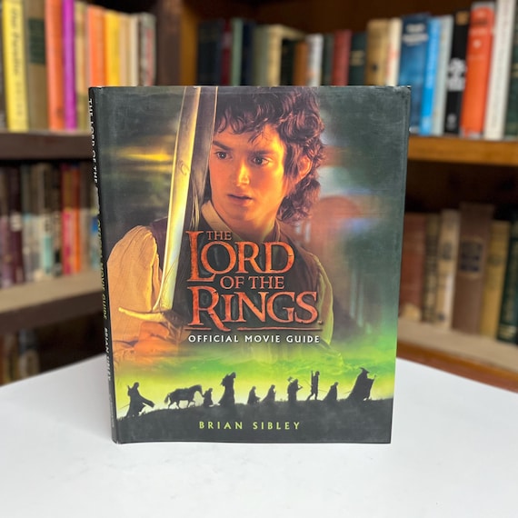 Lord of the Rings Illustrated Official Movie Guide Fellowship of the Ring 2001 First Edition 1st Printing Hardcover in Original Dust Jacket