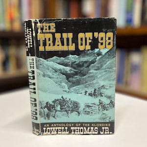 The Trail of &#39;98 Klondike Anthology: 1962 First Edition Hardcover