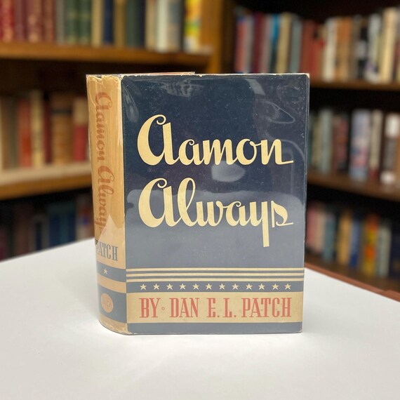 Aamon Always by Dan E.L. Patch 1940 First Edition Hardcover in Unclipped Original Dust Jacket