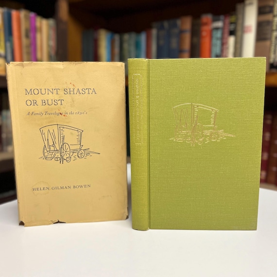 Mount Shasta or Bust: A Family Travelogue in the 1890’s by Helen Gilman Bowen Signed First Edition 1978 Hardcover Book Original Dust Jacket
