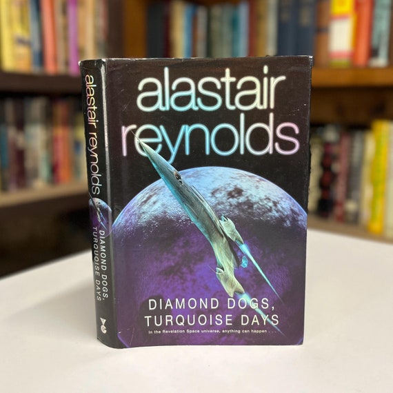 Diamond Dogs, Turquoise Days by Alastair Reynolds 2003 UK Edition Hardcover in Original Dust Jacket Tales from the Revelation Space Universe