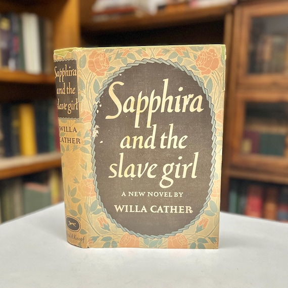 Sapphira and the Slave Girl by Willa Cather 1940 True First Edition Hardcover Classic in Original Dust Jacket