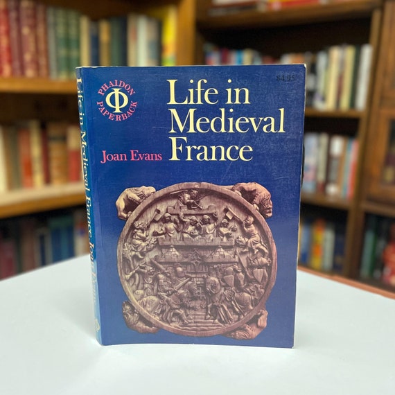 Life in Medieval France by Joan Evans 1969 Phaidon Illustrated Softcover History Book
