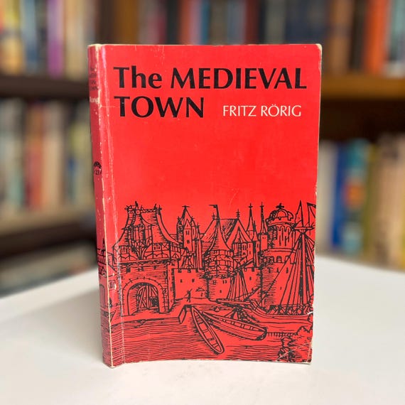 The Medieval Town by Fritz Rorig 1969 University of California Press Illustrated Softcover History Book