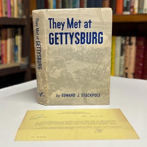 They Met at Gettysburg by Edward J. Stackpole 1956 Hardcover History Book in Original Dust Jacket Inscribed by Author with Provenance