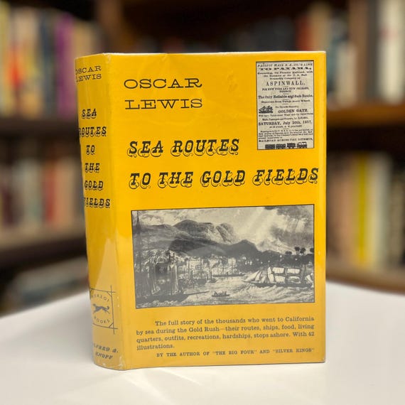 Sea Routes to the Gold Fields by Oscar Lewis 1949 Signed First Edition Hardcover Book in Original Dust Jacket