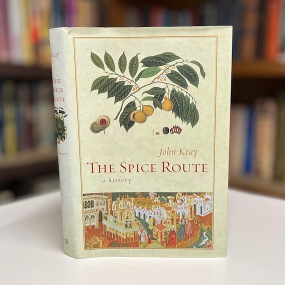 The Spice Route - A History by John Keay - Hardcover History Book in Original Dust Jacket with Maps & Illustrations