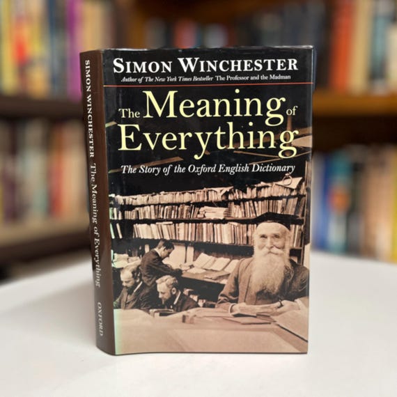 The Meaning of Everything: The Story of the Oxford English Dictionary by Simon Winchester 2003 First Printing Illustrated Hardcover Book