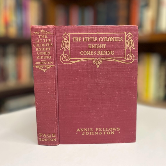The Little Colonels Knight Comes Riding by Annie F. Johnston 1944 Illustrated Edition Hardcover Book