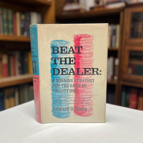 Beat the Dealer: A Winning Strategy for the Game of Twenty One by Edward O. Thorp 1962 First Edition 1st Printing in Original Dust Jacket