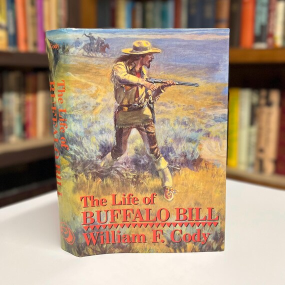 The Life of Buffalo Bill by William F. Cody An Autobiography of the Famous Hunter Scout & Guide 1991 Illustrated Indian Head Books Hardcover
