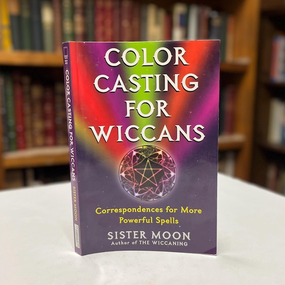 Color Casting for Wiccans by Sister Moon - Correspondence for More Powerful Spells 2001 Illustrated Softcover