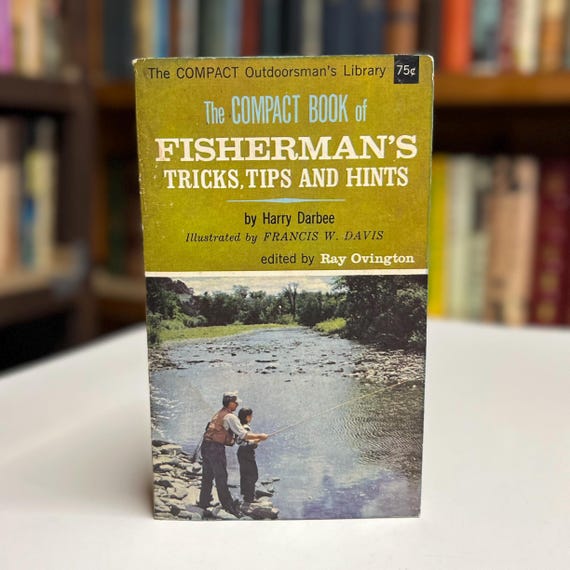 The Compact Book of Fisherman’s Tricks, Tips & Hints by Harry Darbee 1967 Illustrated Paperback Book