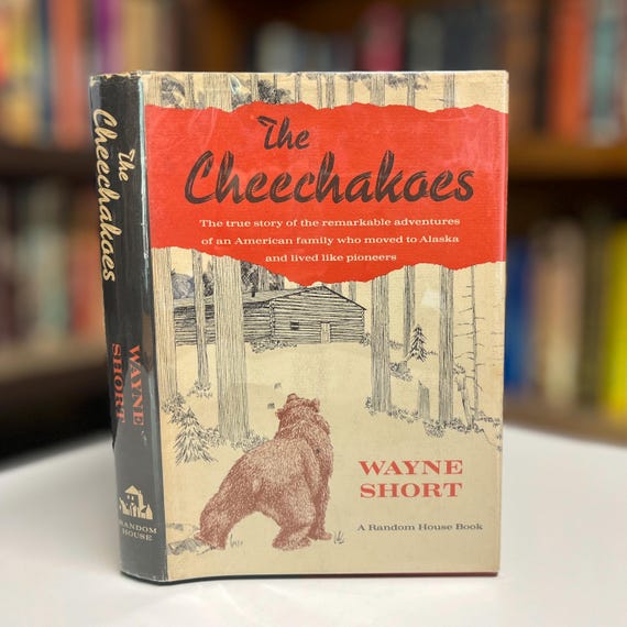 The Cheechakoes by Wayne Short 1964 First Printing Illustrated Alaskan Adventure Hardcover Book in Original Dust Jacket