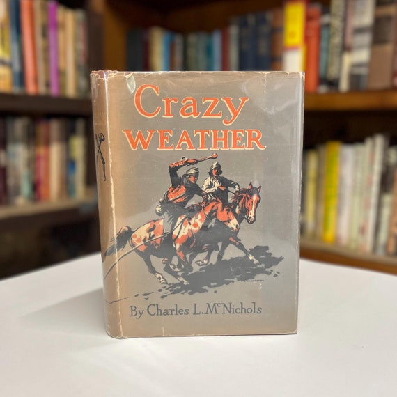 Crazy Weather by Charles L. McNichols 1944 Hardcover Book in Original Dust Jacket - Coming of Age Meets Cultural Diversity
