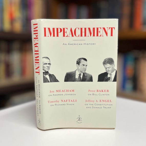 Impeachment: An American History Modern Library Hardcover Book in Original Dust Jacket (Andrew Johnson, Richard Nixon, and Bill Clinton)