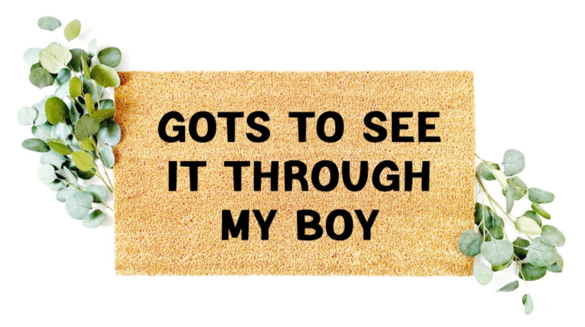 Tik Tok Doormat / Gots To See It Through My Boy / Funny Etsy