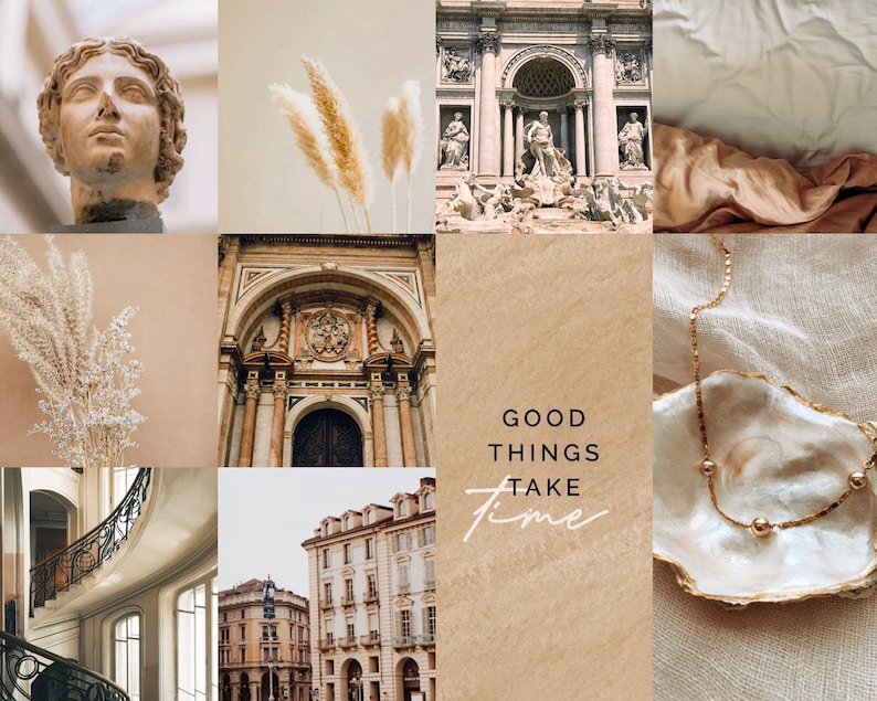 May include: A collage of images in beige and brown tones featuring architectural details, a statue, a seashell, and a quote that reads "Good things take time".