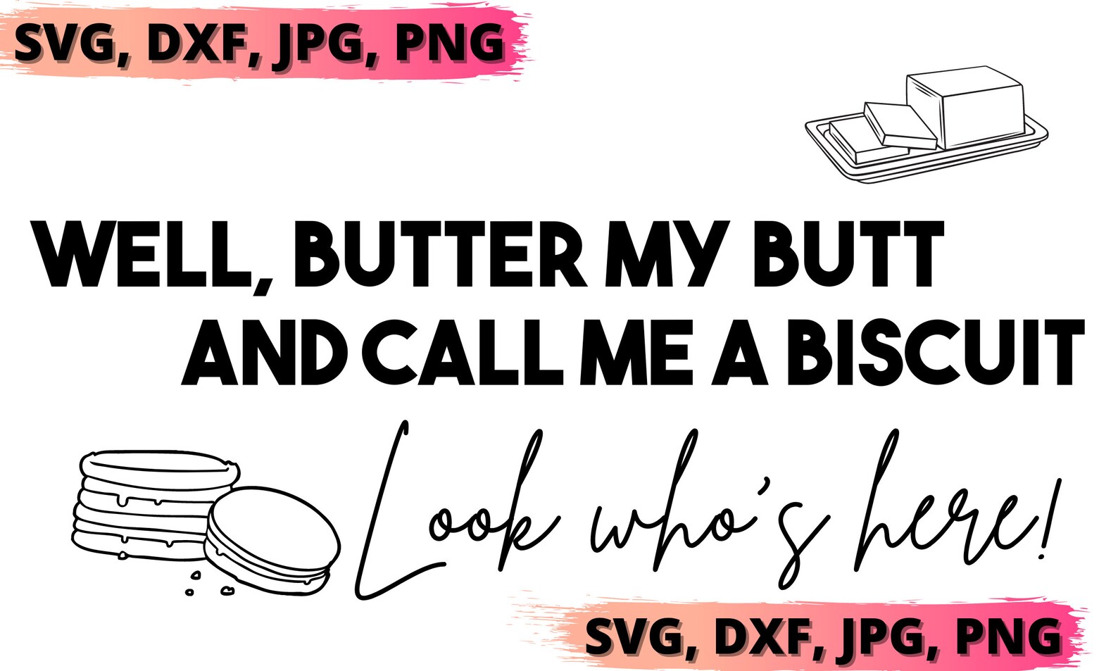 Well Butter My Butt and Call me a Biscuit Digital Svg Etsy