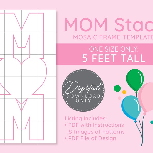 MOM Stack Mosaic Digital Template - 5 FEET ONLY, Mothers Day, Mothers Day gift idea, Balloon Letter Template, Marquee Letter