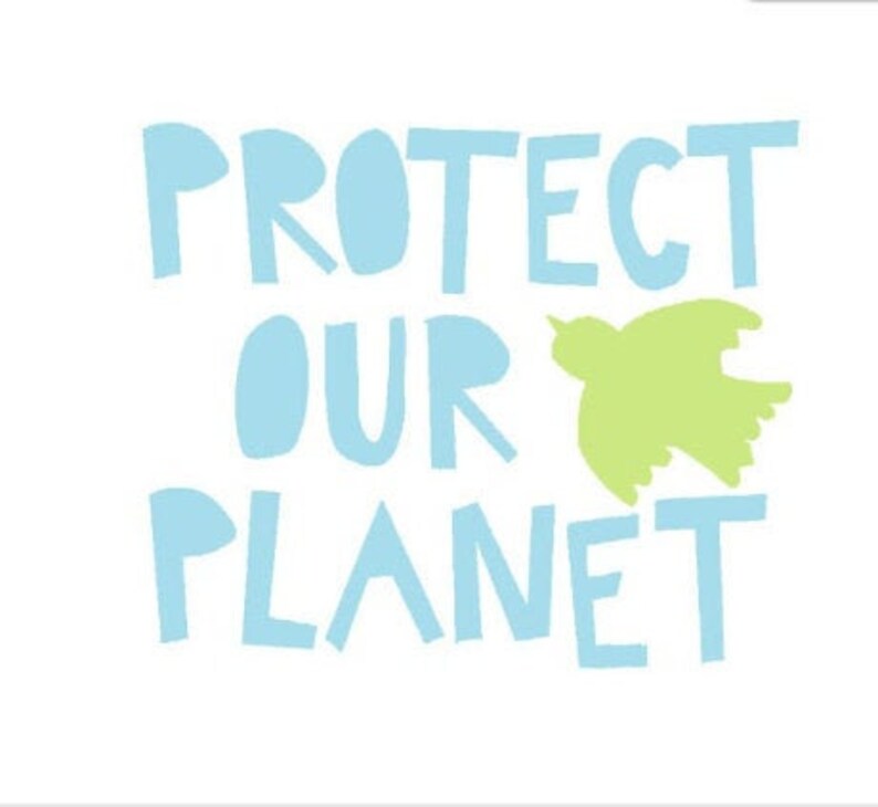 May include: Protect Our Planet is written in light blue with a green bird silhouette. The text is in a bold, hand-drawn style.