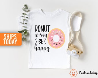 Be Happy Onesie by Unapologetically You 22 Donut Worry