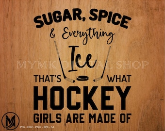 Hockey svg, Sugar Spice e Everything Ice, é disso que Hockey Girls é feito, svg, png, clipart, cricut, dxf, para uso pessoal e comercial