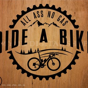 All Ass No Gas Ride a Bike svg, mtb svg, bike svg, biking svg, mountain biking svg, cyclist svg, svg