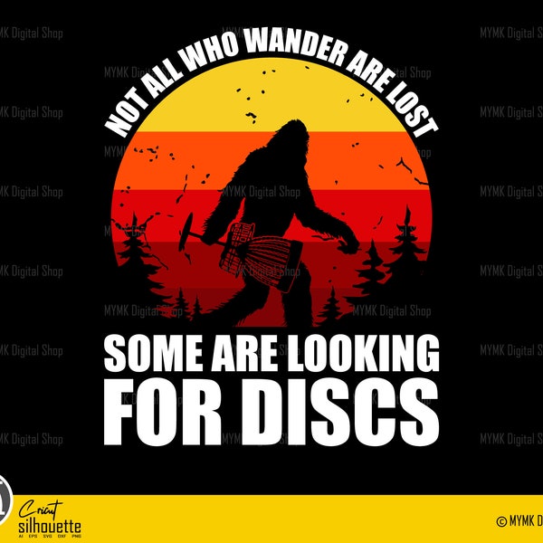 disc golf svg, bigfoot not all who wanders are lost svg, svg, png, cricut, dxf, clipart, for Commercial and Personal use