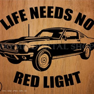 car svg, vintage car svg, life needs no red light, svg, cricut, cut file, dxf, png, clipart