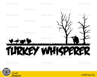 turkey hunting svg, turkey whisperer into the woods, turkey svg, hunting svg, cut file, svg, cricut file