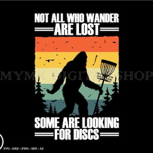 disc golf svg, bigfoot not all who wanders are lost distressed svg, svg, png, cricut, dxf, clipart, for Commercial and Personal use