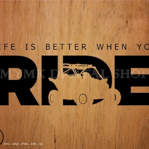 Life is better when you Ride, atv svg, mud riding svg, svg, png, cricut, dxf, clipart, for Commercial and Personal use