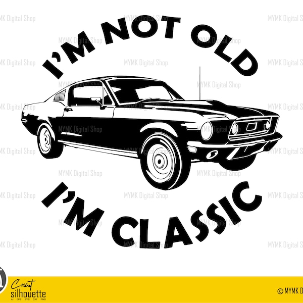 car svg, vintage car, i'm not old i'm classic, svg, cars svg, clipart, cricut, sports car svg, dxf, svg file