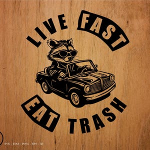 Raccoon svg, Live Fast Eat Trash, Trash Panda svg, svg, png, cricut, dxf, clipart, for Commercial and Personal use