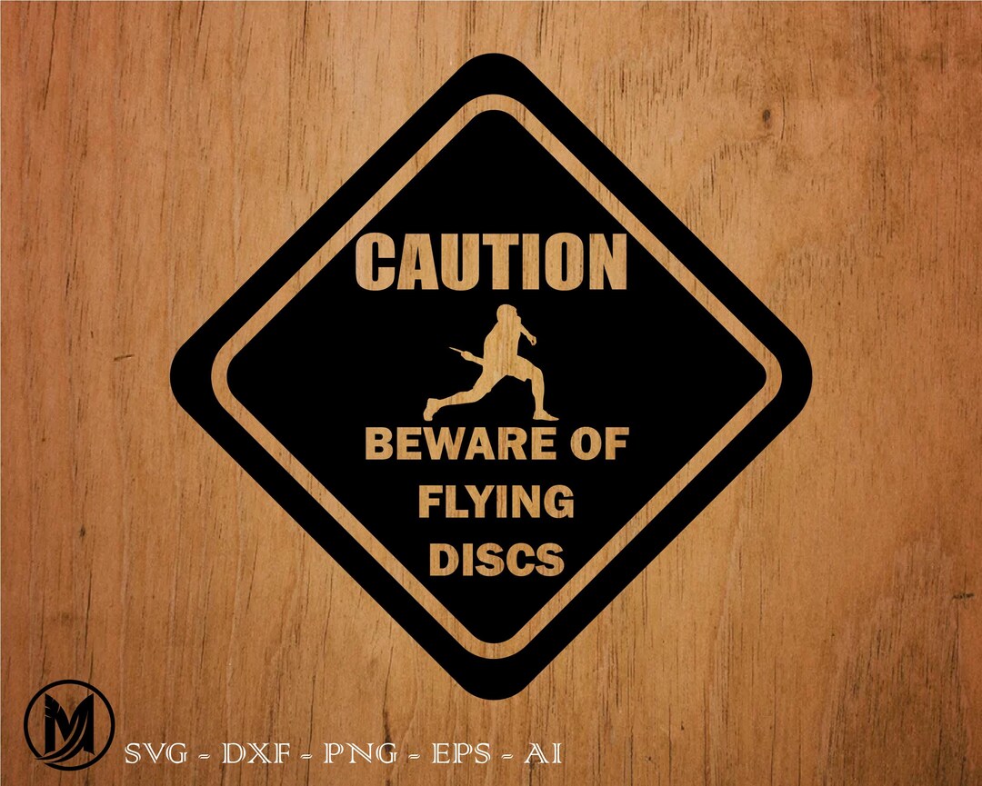 Flying Disc Sign Disc Golf Svg, Caution Beware of Flying Discs Svg, Svg, Png, Cricut ...