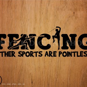 Fencing Other Sports are Pointless svg file, fencing svg, svg, png, cricut, dxf, clipart, for Commercial and Personal use