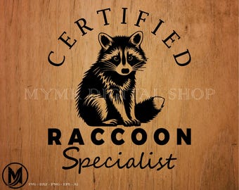 Raccoon svg, Certified Raccoon Specialist, Trash Panda svg, svg, png, cricut, dxf, clipart, for Commercial and Personal use